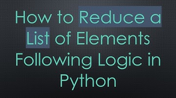 How to Reduce a List of Elements Following Logic in Python