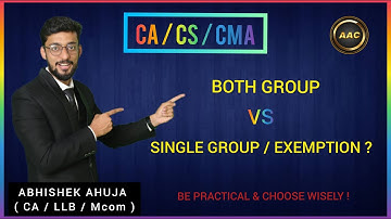 CA Exams - Single Group VS Both Groups ??? Plan It Well !!!!