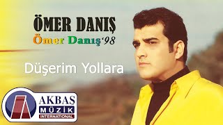 Ömer Danış - Düşerim Yollara