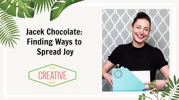 Jacek Chocolate: Finding Ways to Spread Joy with Jacqueline Jacek | The Creative Hive