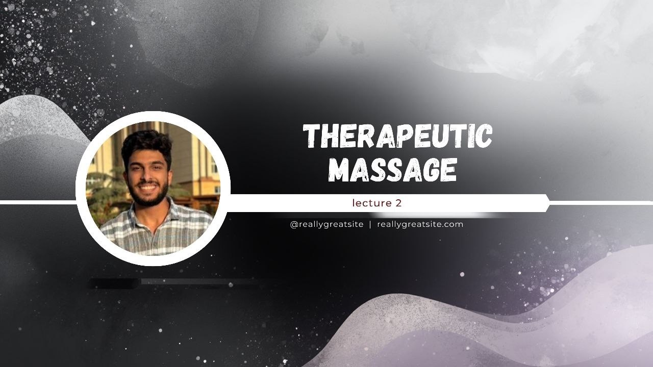 Therapeutic Massage 1 , Lec 2
