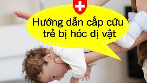 Cách cấp cứu tại nhà khi trẻ bị sặc cháo, hóc dị vật [GiupMe.com]