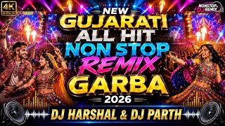 NEW GUJRATI All HIT NON STOP REMIX GARBA // 2026 // Dj Harshal & Dj Parth