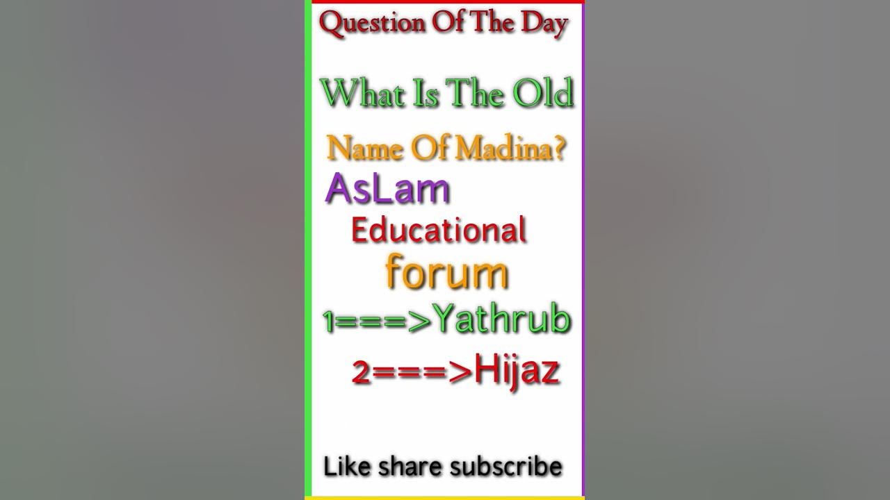 Question Of The Day 35 Ll Old Name Of Madina Daily MCQs Islamiat question-of-the-day-35-ll-old-name-of-madina-daily-mcqs-islamiat