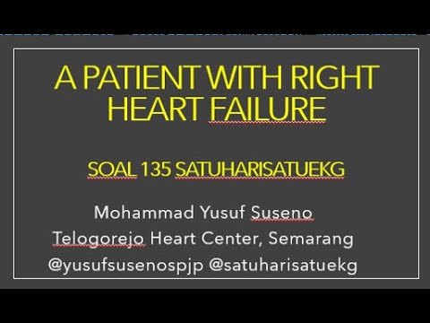 Seorang Pasien Dengan Gagal Jantung Kanan (A Patient with Right Heart Failure) ec Cor Pulmonale