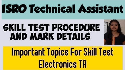 ISRO Technical Assistant Skill Test Procedure&Mark Details for all Locations | Electronics Syllabus