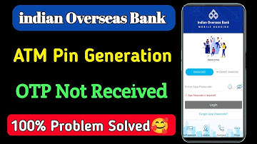 indian overseas bank atm pin generation otp not received | iob atm pin generation otp nahi aa raha