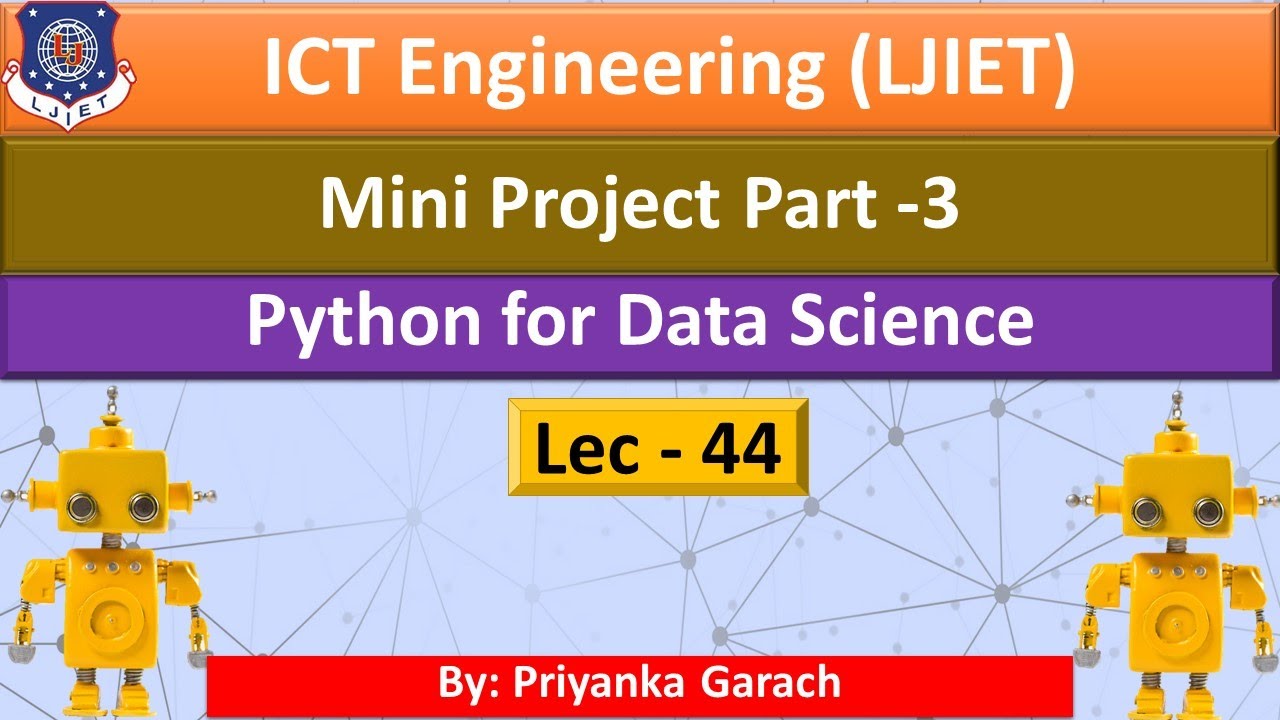 Lec_44_Mini Project Part 3 | Python for Data Science | ICT Engineering ...