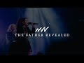 The Father Revealed (live) - Winds of Glory | New Wine