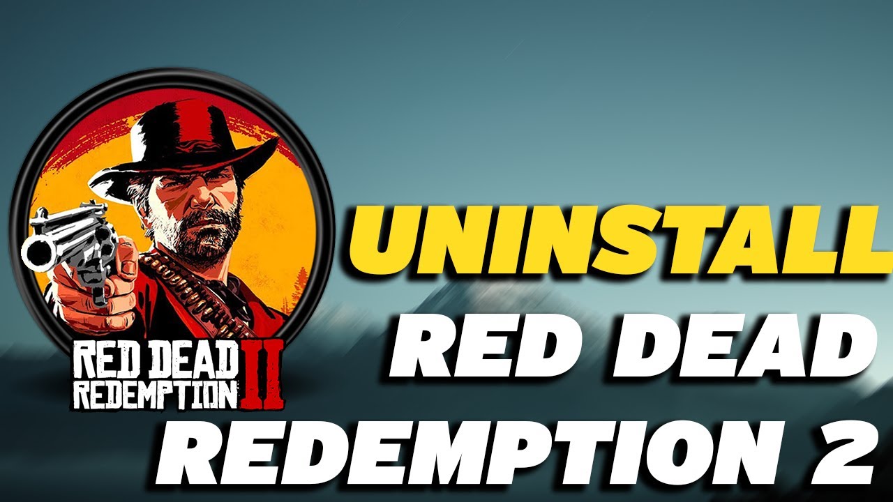How To Uninstall Red Dead Redemption 2 - YouTube