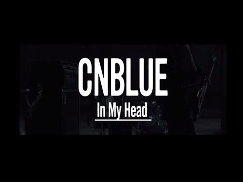 CNBLUE - In My Head