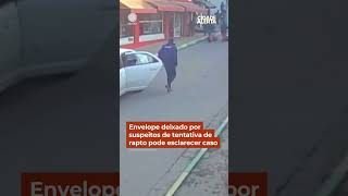 Envelope deixado por suspeitos de tentativa de rapto pode esclarecer caso #Shorts #CidadeAlerta