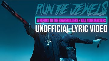 Run The Jewels - A Report to the Shareholders / Kill Your Masters (UNOFFICIAL LYRIC VIDEO)
