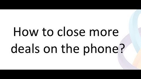 How to close more deals on the phone - Webinar