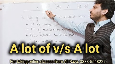 A lot of v/s A lot  | Difference | By Syed Ali Raza Kazmi