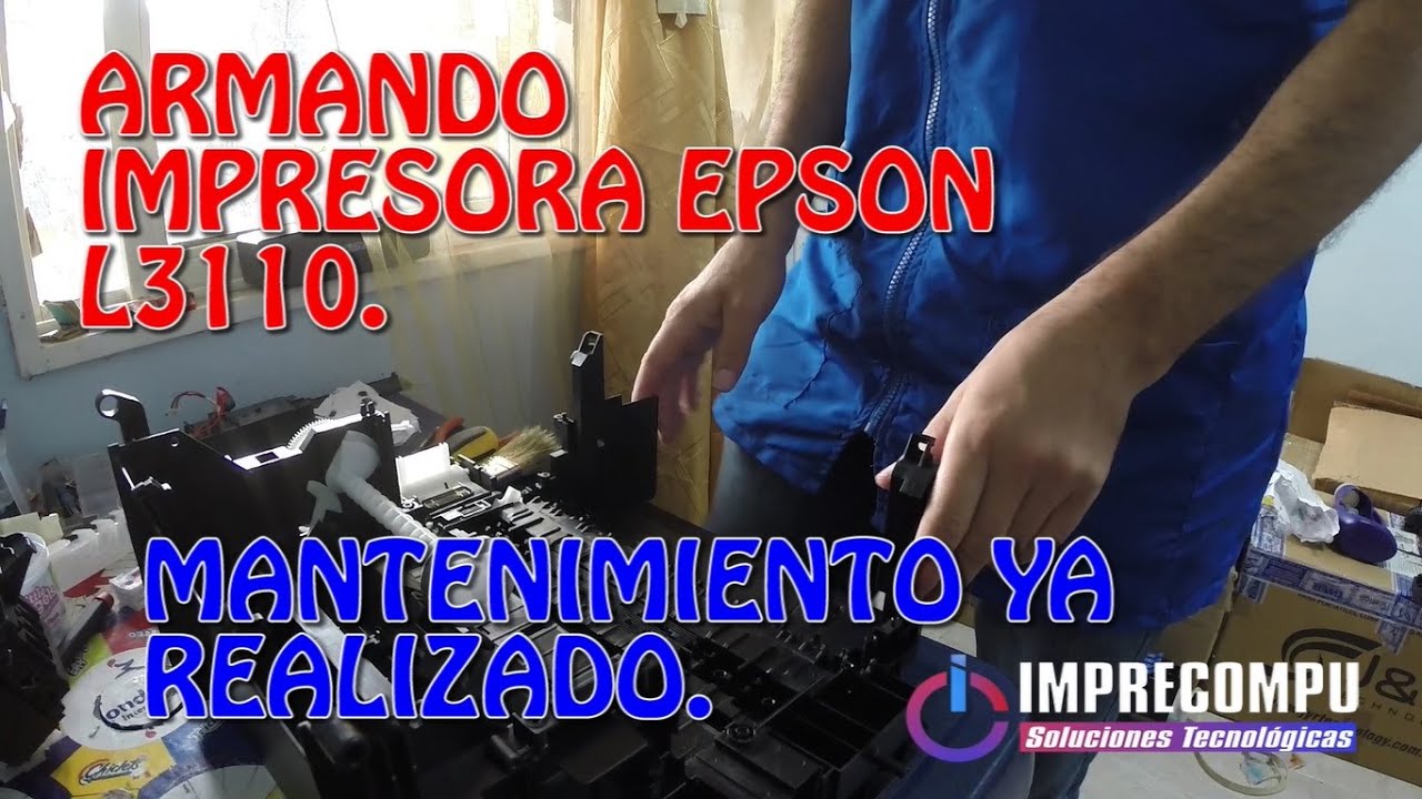 Armar impresora Epson L3110 - Mantenimiento de impresora Epson L3110 -  YouTube