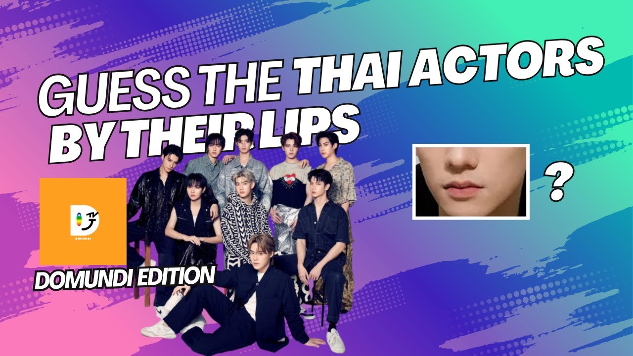 ТАЙСКИЙ BL-ТЕСТ‼️УГАДАЙТЕ ТАЙСКИХ АКТЕРОВ ПО ИХ ГУБАМ, АКТЕРЫ ДОМУНДИ