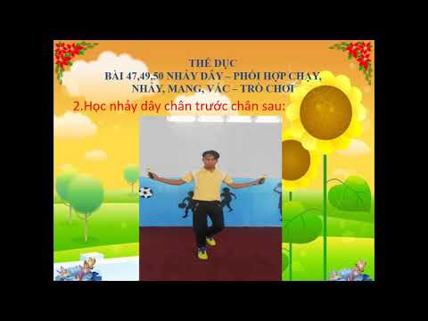 Bài 47,49: Phối hợp chạy, nhảy mang vác- Trò chơi “Chạy tiếp sức” Bài 50: Nhảy dây chân trước chân sau. Trò chơi “Chạy tiếp sức ném bóng vào rổ”