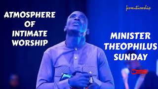 Atmosphere of intimate worship Min Theophilus Sunday Atmosphere of intimate worship Min Theophilus Sunday