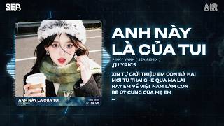 Anh Này Là Của Tui Remix (SEA Remix) - Pynky Vanh x Hoa Vũ ♫ Em Đây Không Thiếu Không Thiếu Thứ Gì