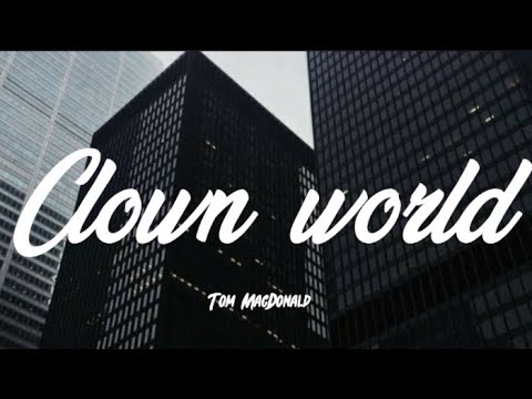 Tom MacDonald – Clown World (Lyrics)
