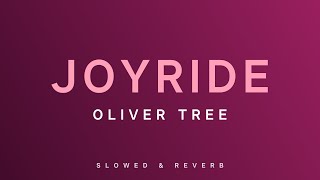 Oliver Tree - Joyride | Slowed + Reverb