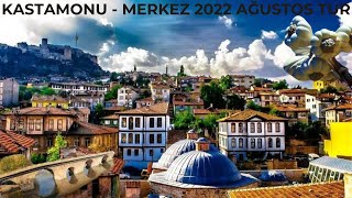 Kastamonu - Merkez 2022 Ağustos Tur