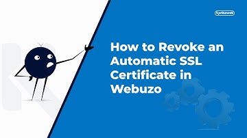 How to Revoke an Automatic SSL Certificate in Webuzo