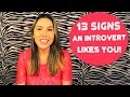 13 Signs An Introvert Likes You!