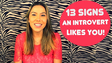 13 Signs An Introvert Likes You!