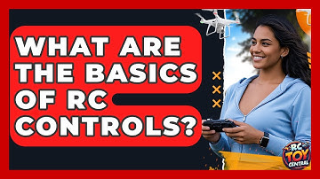 What are the basics of RC controls? - RC Toy Central
