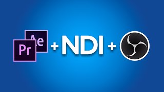 How to Live Stream Your Premiere Pro Timeline With the OBS NDI Plugin