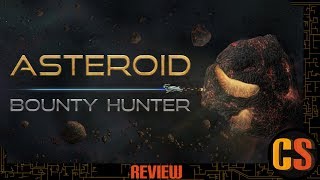 ASTEROID BOUNTY HUNTER - REVIEW (Video Game Video Review)