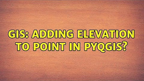 GIS: Adding elevation to point in PyQGIS? (2 Solutions!!)