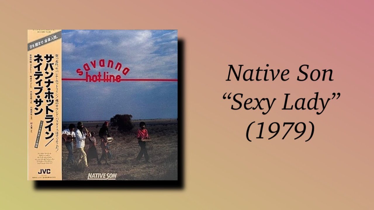 Native Son - Sexy Lady (1979) - YouTube