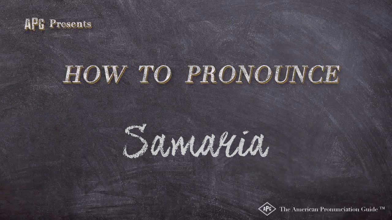 How To Pronounce Samaria (Real Life Examples!)