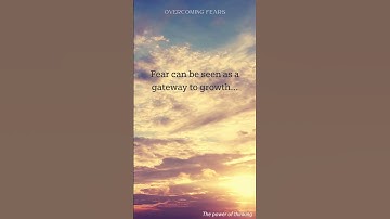 The Power of Thinking: How to Overcome Your Fears!