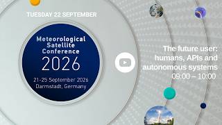 EUMETSAT Meteorological Satellite Conference 2026: Day 2