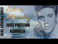 Enchanting Acapella Elvis Sings Just Pretend with 1080 HQ Lyrics