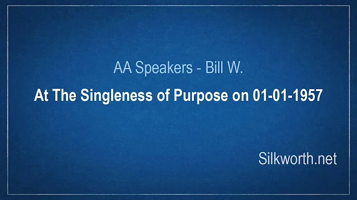AA Speakers - Bill Wilson - At The Singleness of Purpose