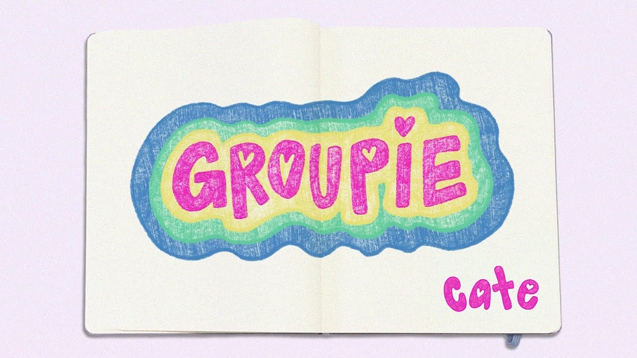 Cate   Groupie Lyric Video