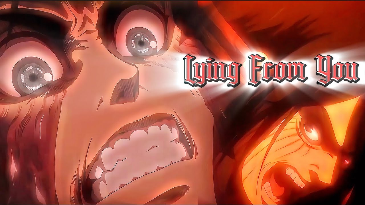 Attack On Titan Tribute -  Lying From You