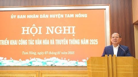 Tam Nông: Triển khai nhiệm vụ công tác văn hoá truyền thông năm 2025