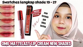 OMG MATTELAST LIP CREAM NEW PACKAGING - SHADES 19 - 27