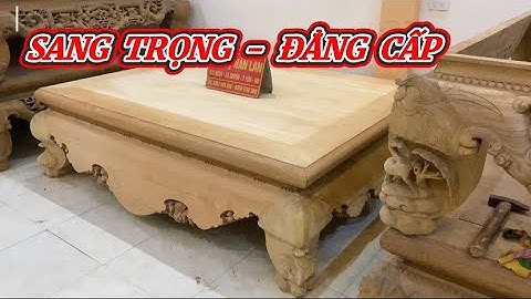 Đơn Giản Sang Trọng Đẳng Cấp Tại Sập Gụ Đẹp Hân Lan #sapgu #sapgo