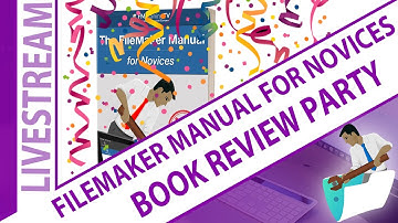 FileMaker Manual for Novice Book Review Party - Live Q And A - Is This Manual For You