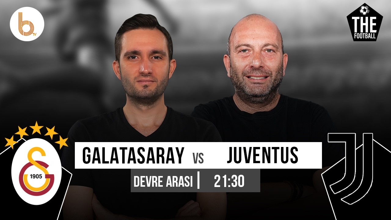 Galatasaray 1-2 Juventus Devre Arası | Gökhan Dinç ve Samet Süner