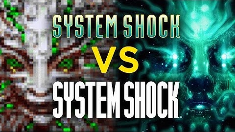System Shock vs System Shock Remastered: What
