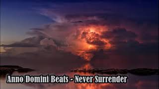 Anno Domini Beats - Never Surrender