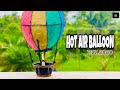 HOW TO MAKE HOT AIR BALLOON|DIY 2020|Craft Ideas